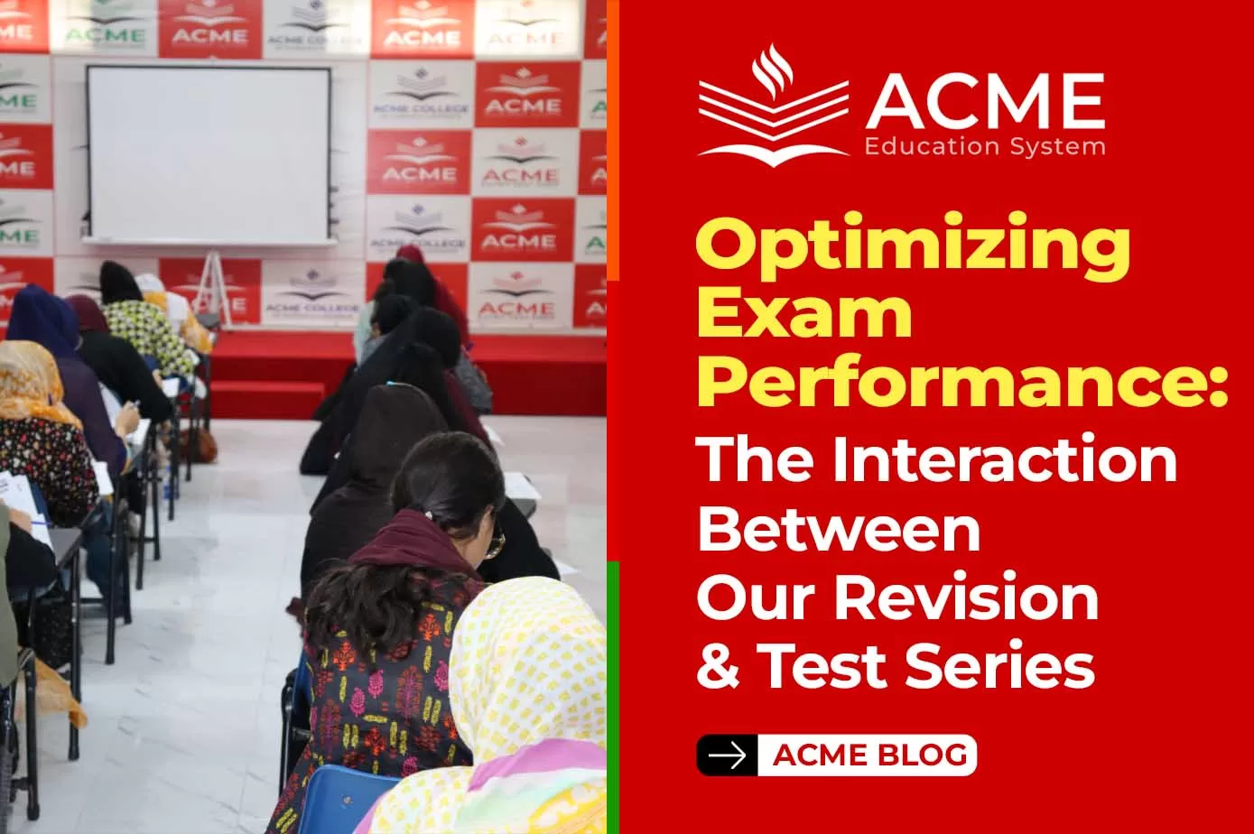 Optimizing Exam Performance: The Interaction between Our Revision & Test Series